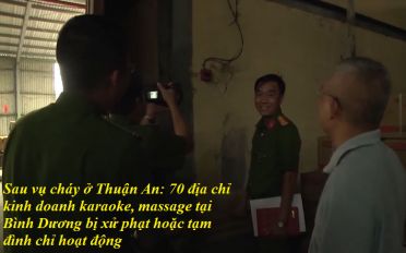 Sau vụ cháy ở Thuận An: 70 địa chỉ kinh doanh karaoke, massage bị xử phạt hoặc tạm đình chỉ hoạt độn
